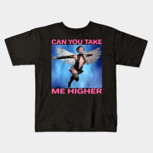 CAN YOU TAKE ME HIGHER Inspiring Heavenly Rock Music Lyric Quote Kids T-Shirt